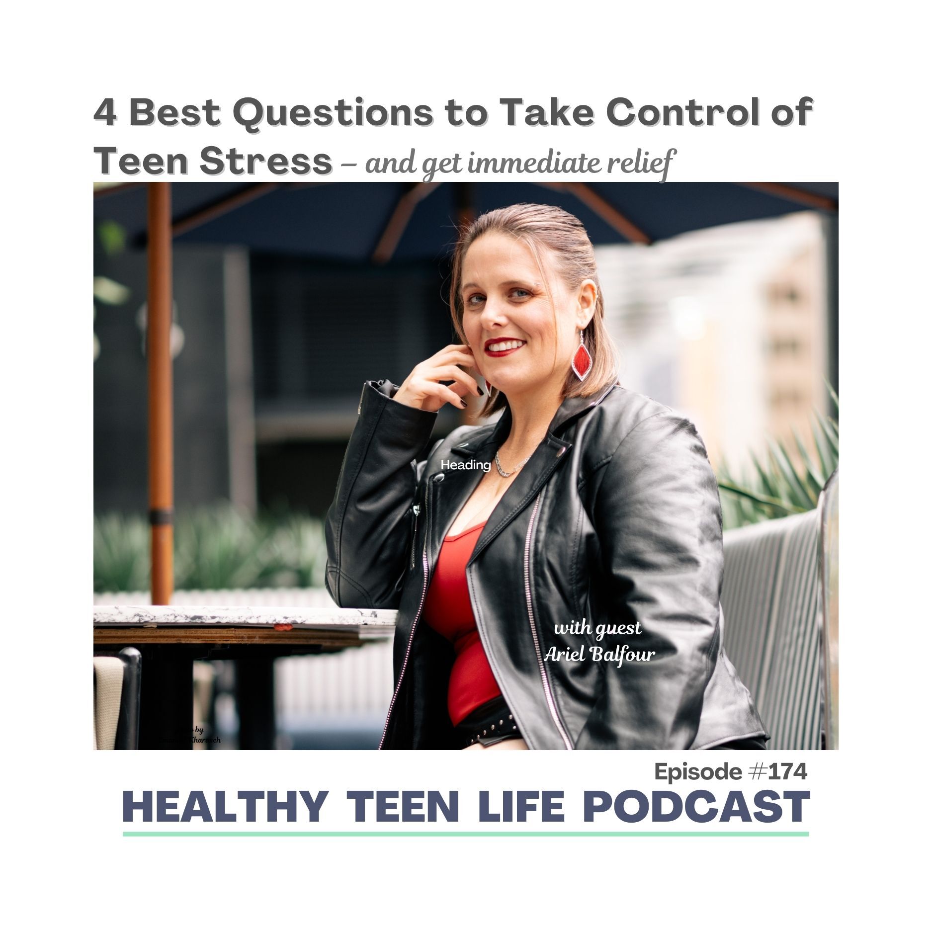 174: On Second Thought: 4 Best Questions to Take Control of Teen Stress - and get immediate relief episode artwork