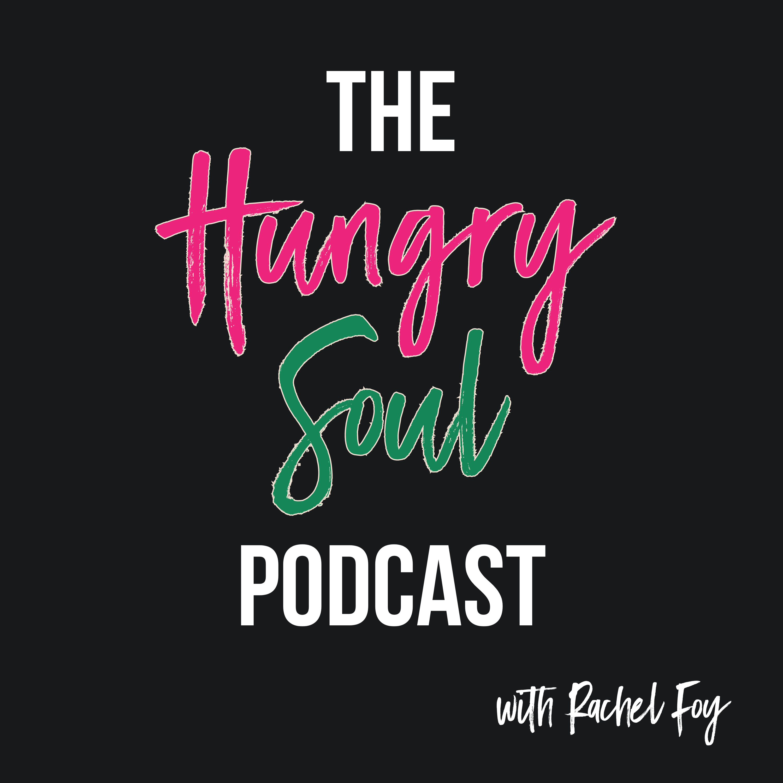 Show artwork for The Hungry Soul Podcast with Rachel Foy