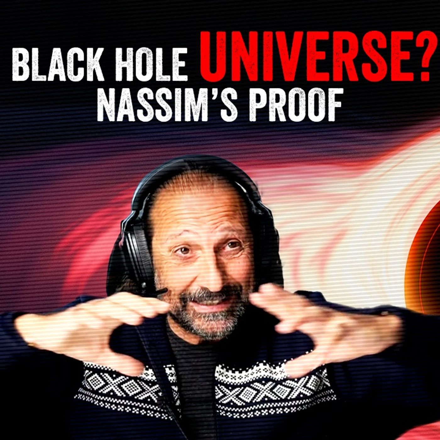 Swiss Physicist Proves We're Inside a Black Hole | Nassim Haramein episode artwork