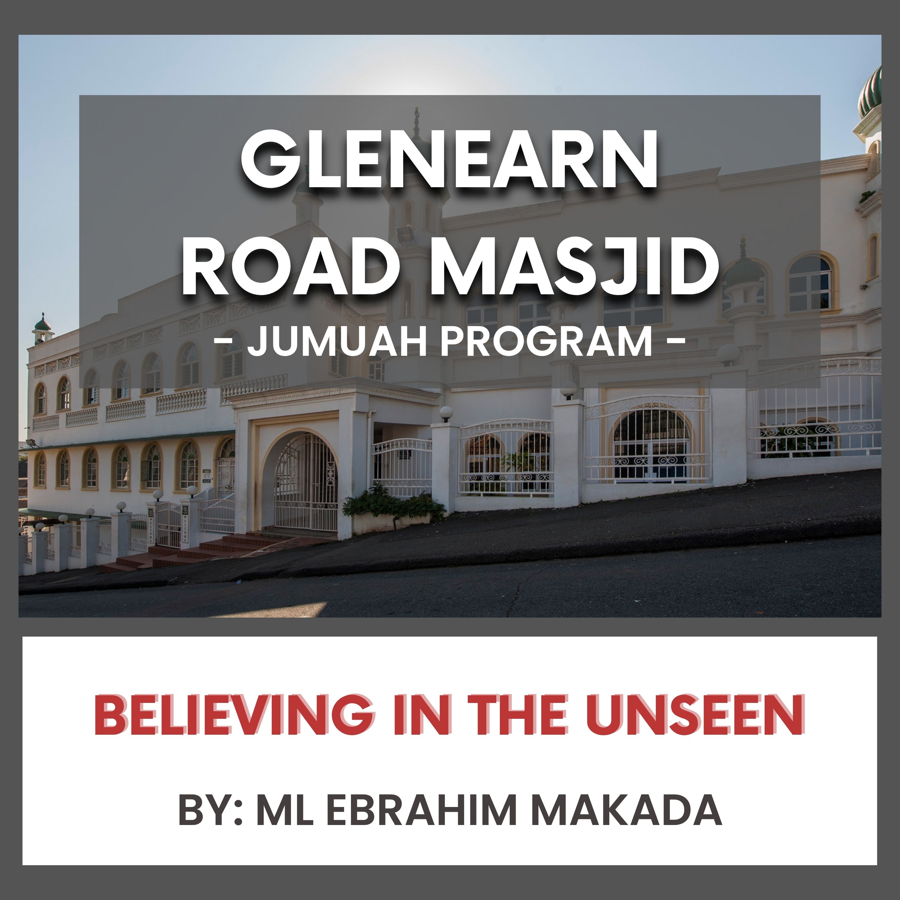 Believing in the Unseen by Ml Ebrahim Makada