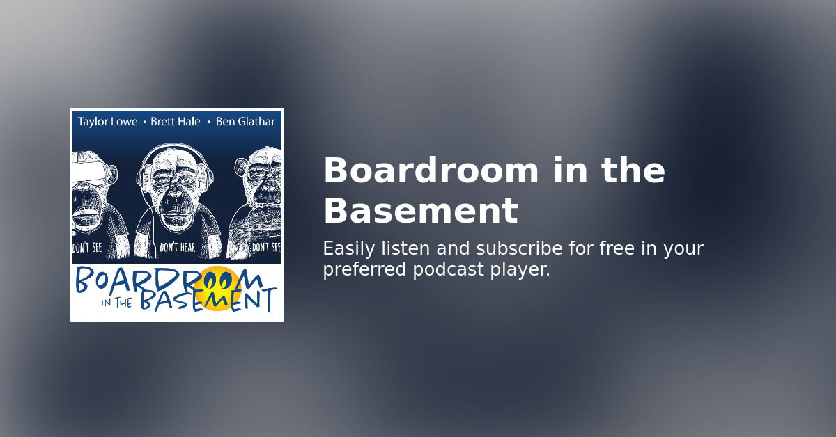 Easily listen to Boardroom in the Basement in your podcast app of choice
