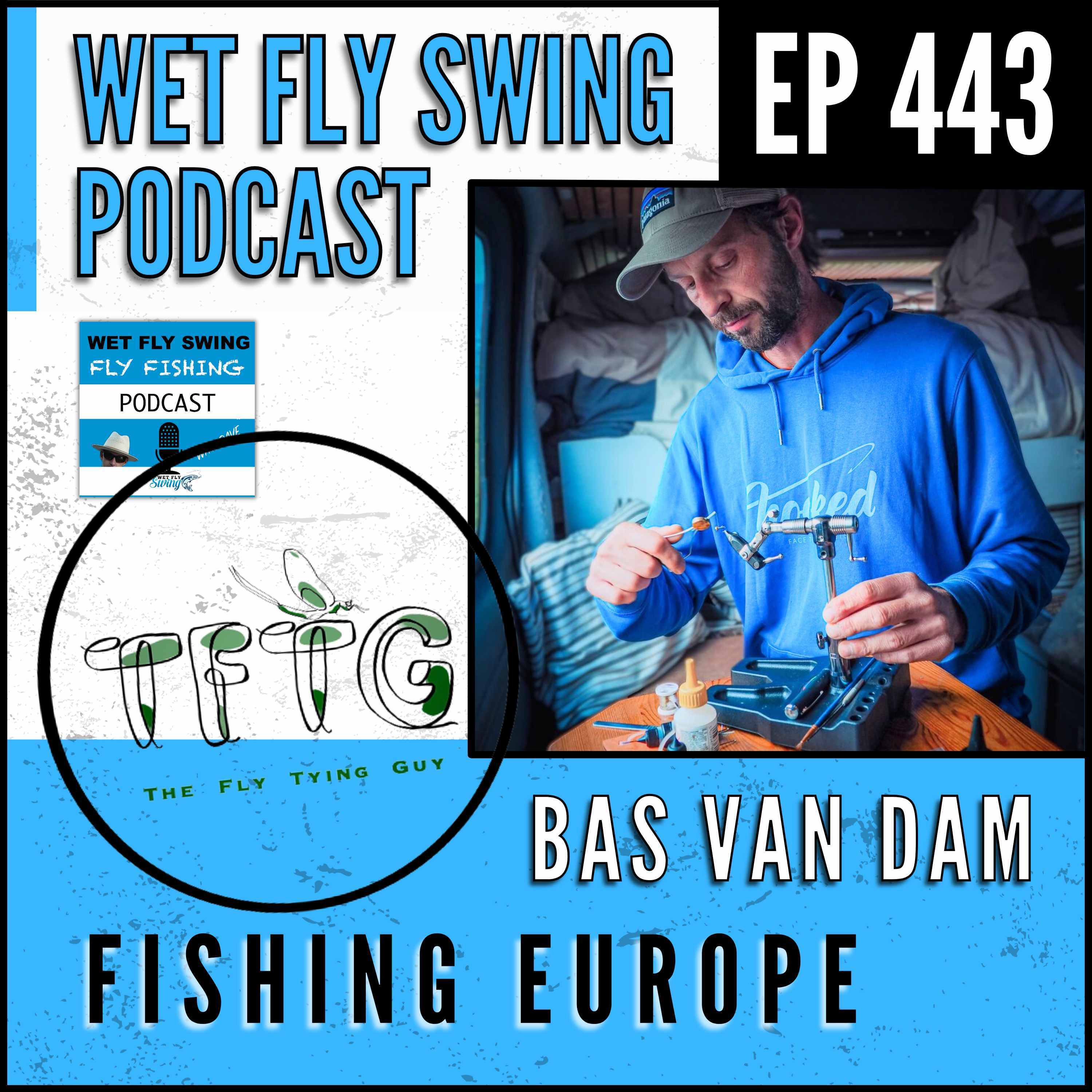 WFS 443 - Fly Fishing Europe with Bas Van Dam - Sea Run Brown Trout, Van Life, Italy episode artwork