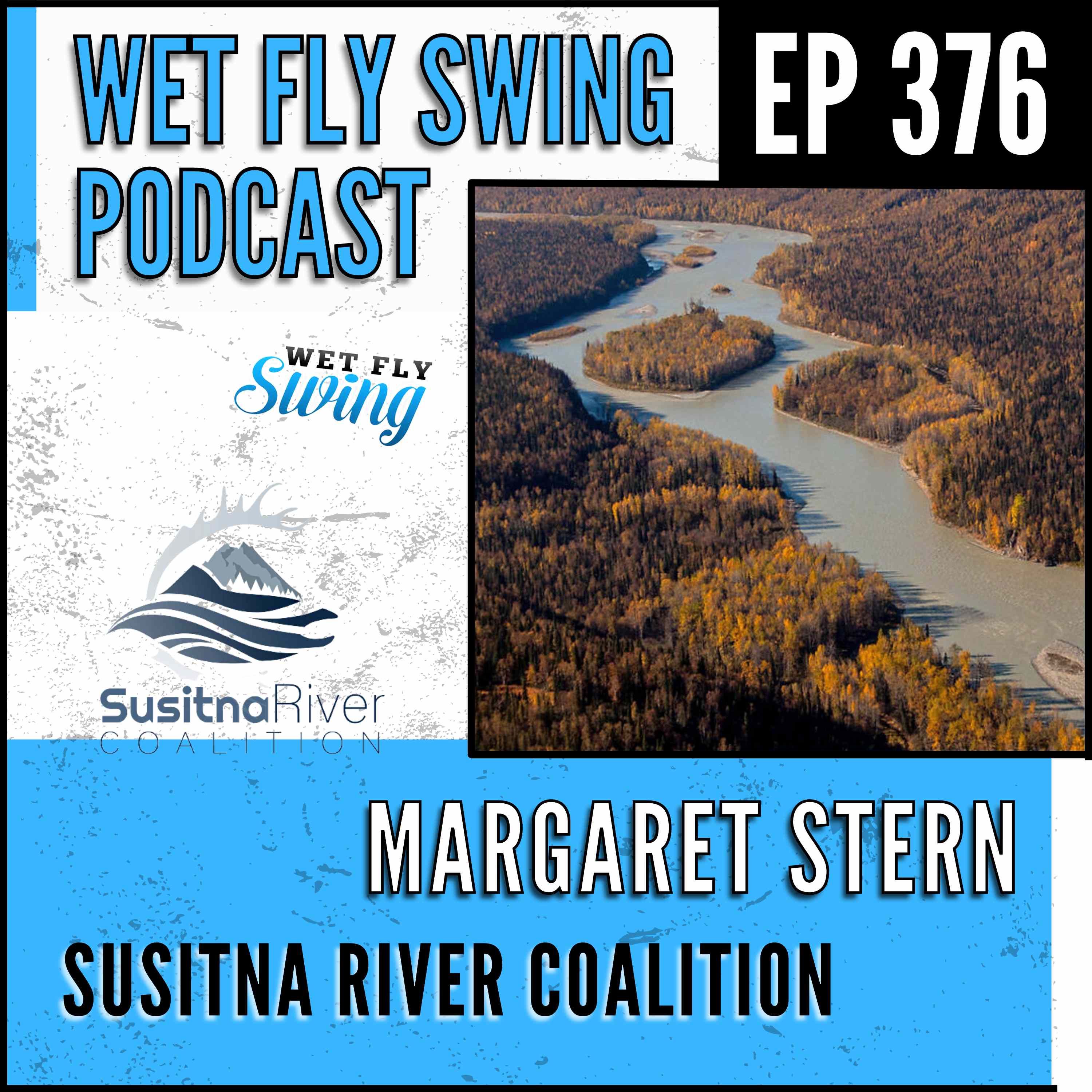 WFS 376 – Susitna River Coalition with Margaret Stern – Alaska Wild Salmon Protection episode artwork