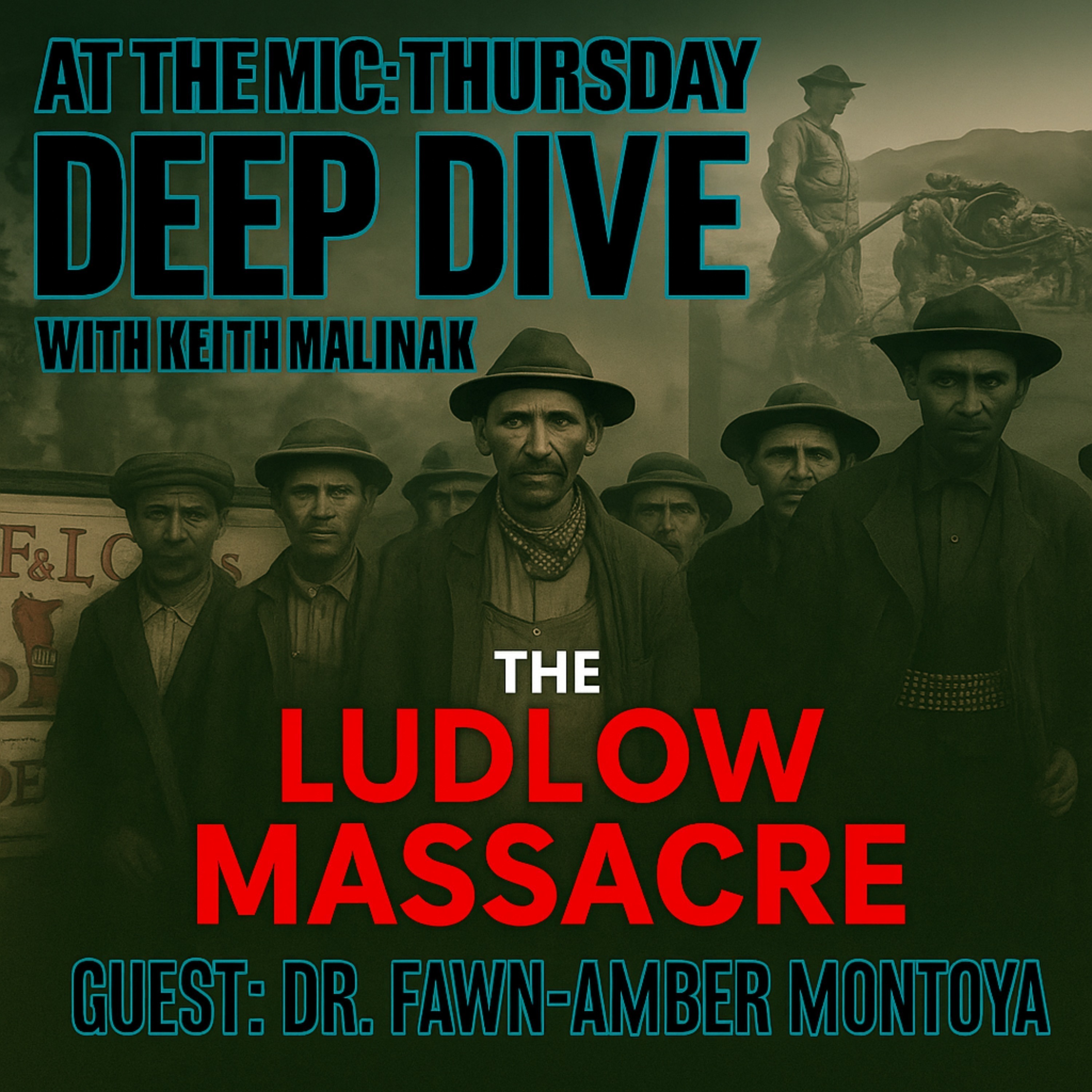 The Ludlow Massacre: America’s Forgotten Labor Tragedy  |  6/12/25