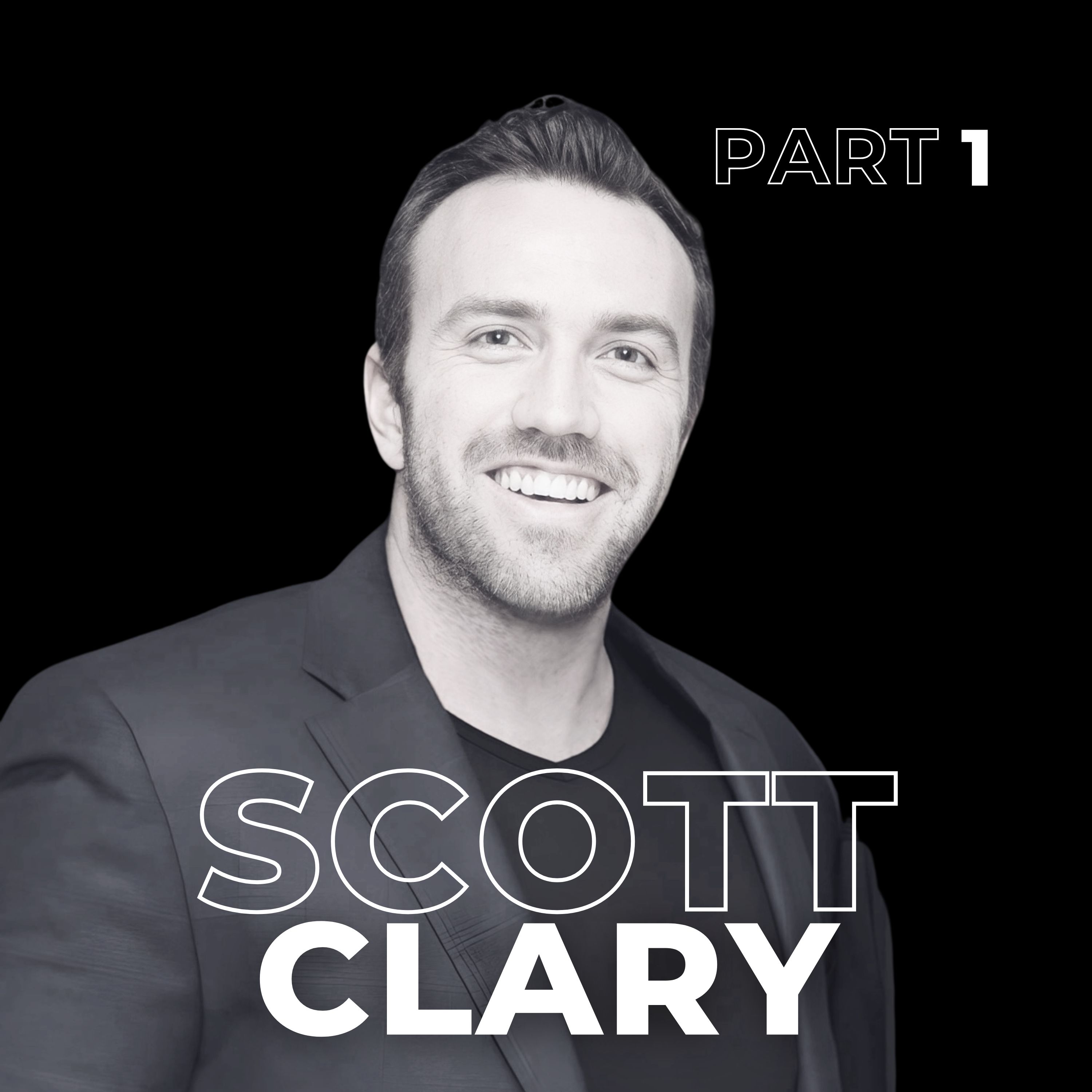 116: Attention Over Time Builds Trust: Scott Clary's Playbook for Modern Entrepreneurship
