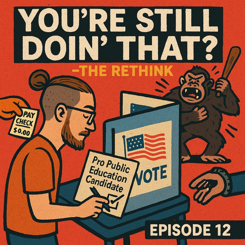 Artwork for podcast You're Still Doin' That? The Rethink