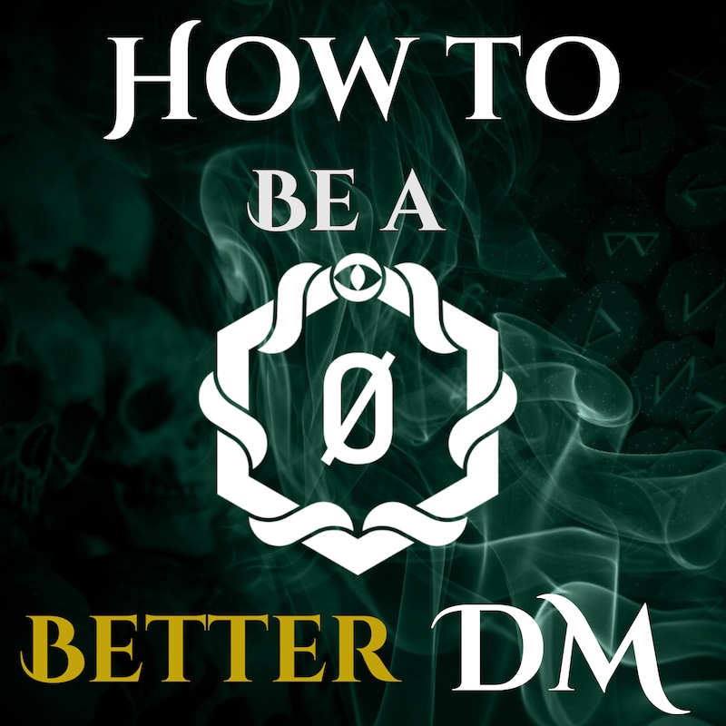 Artwork for podcast How to Be a Better DM: Dungeon Master Tips for the DM Newbie, the Hobbyist and the Forever DM