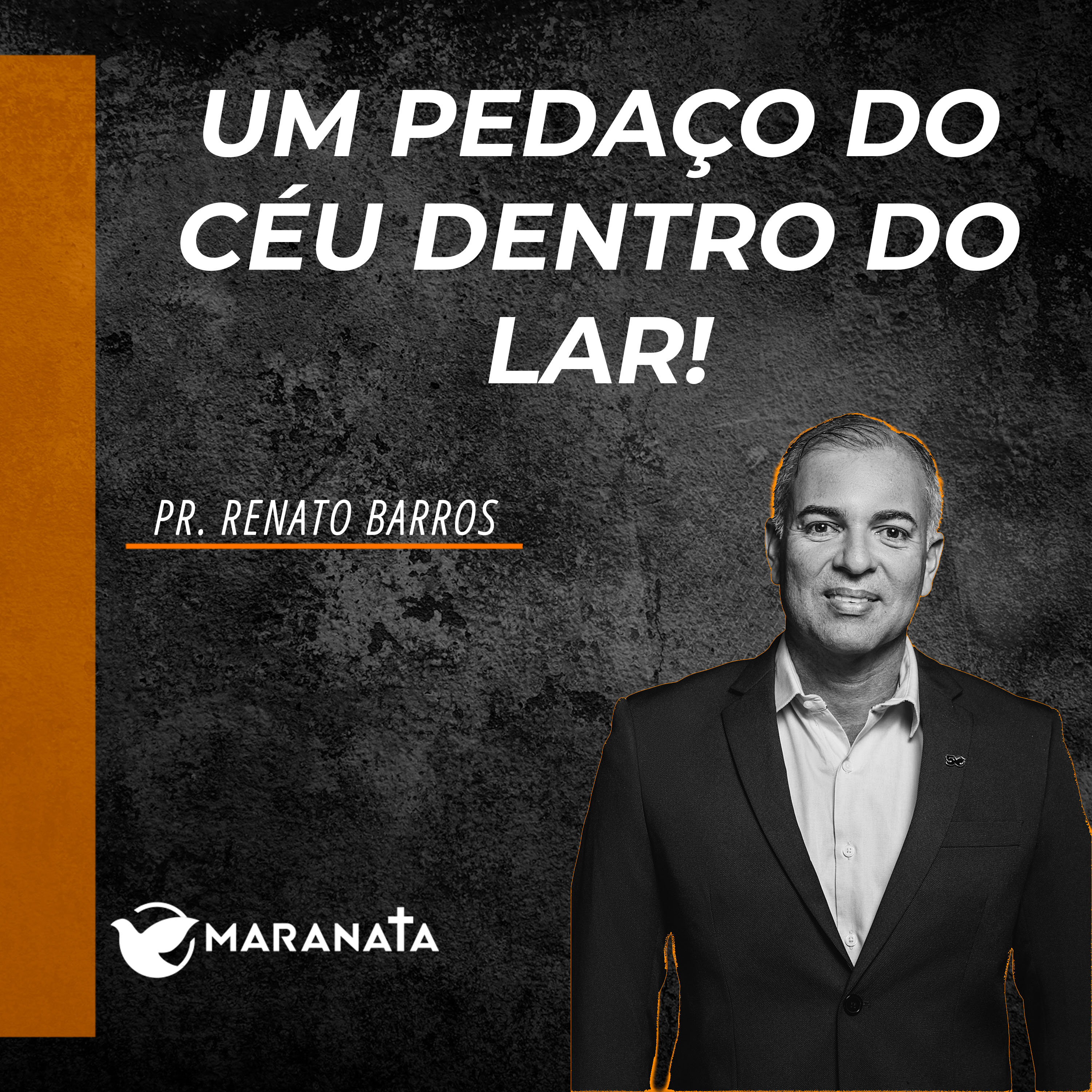 Um pedaço do céu dentro do lar - Pr. Renato Barros episode artwork