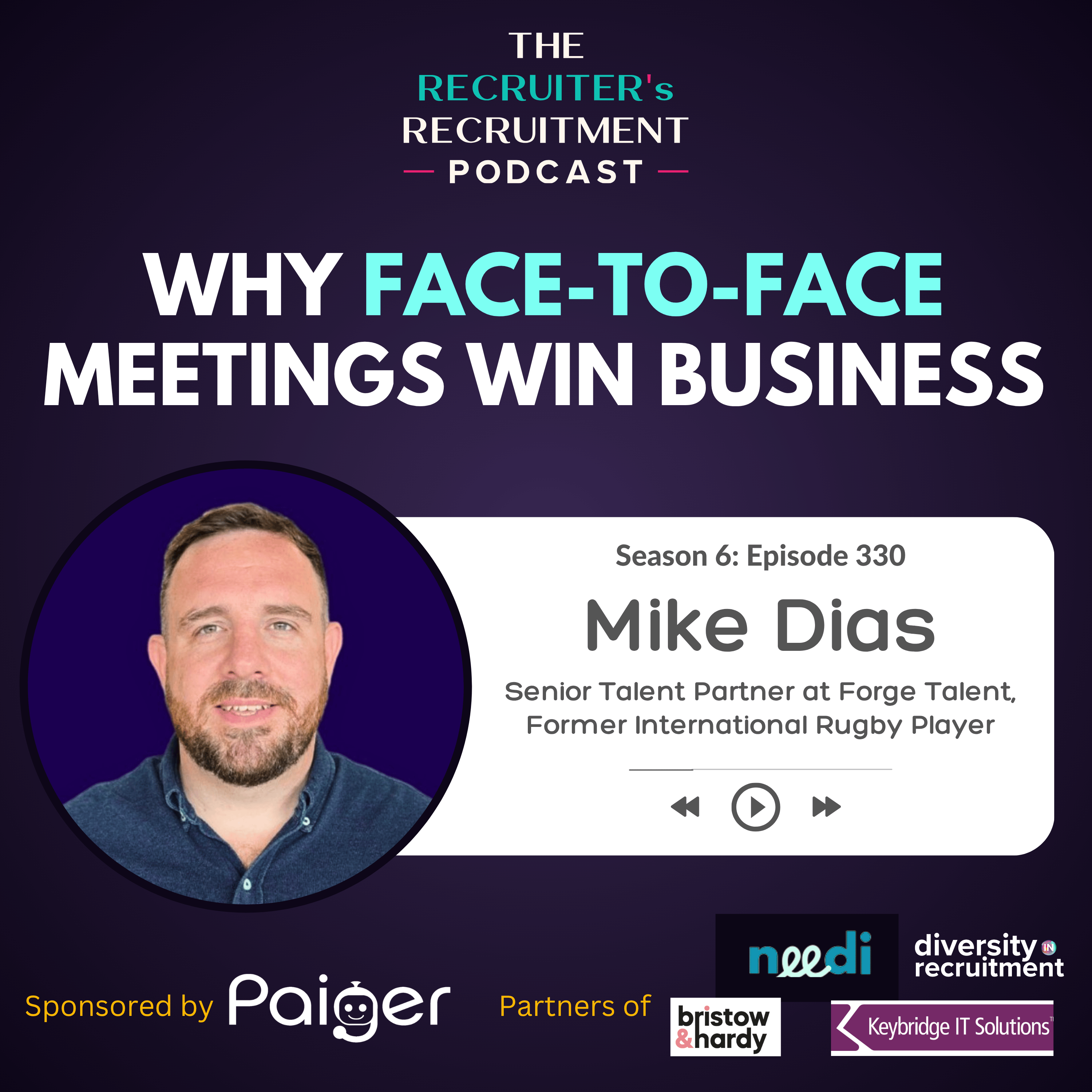 EP330: Why Face-to-Face Networking Wins Business - Mike Dias, Senior Talent Partner, Forge Talent episode artwork