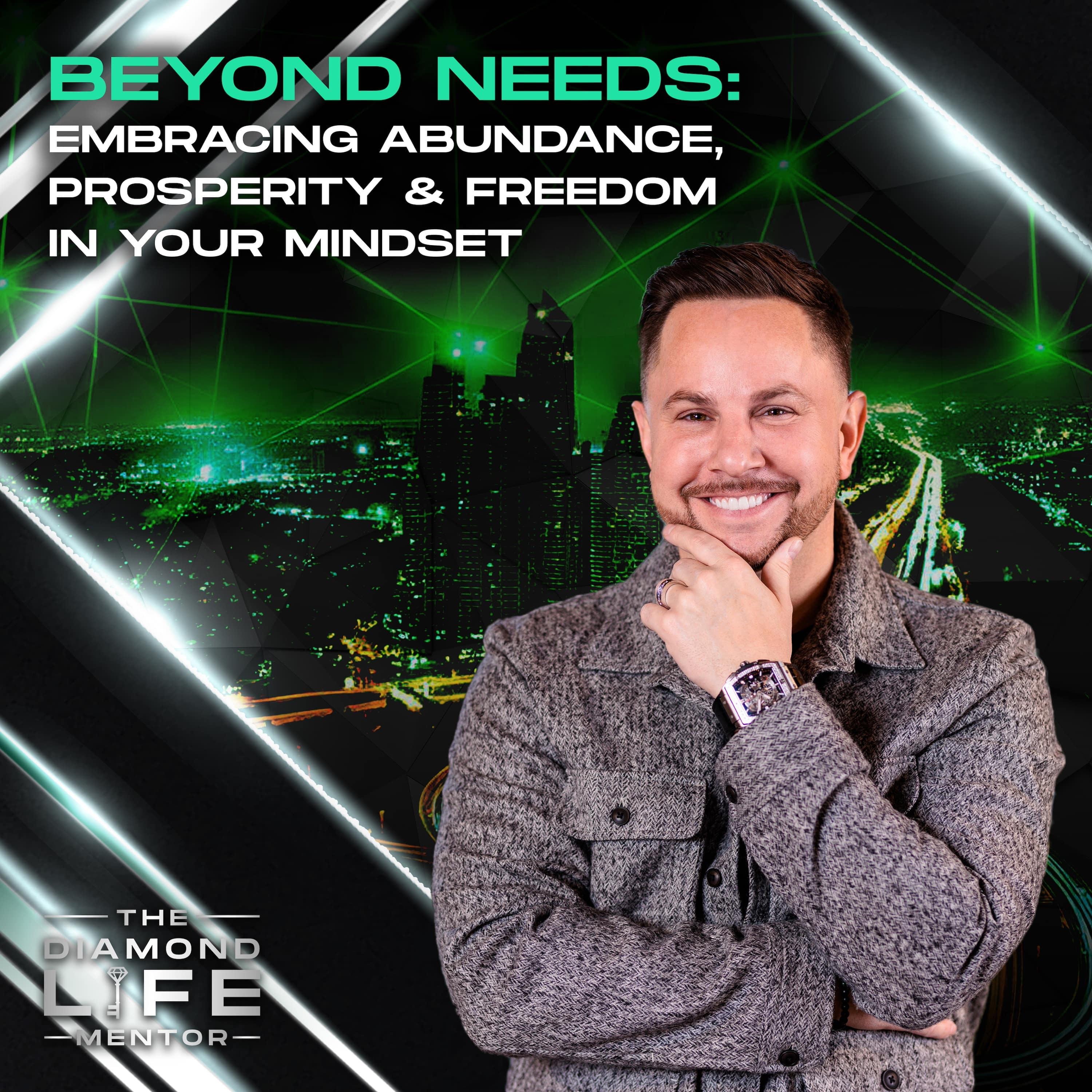 Beyond Needs: Embracing Abundance, Prosperity & Freedom In Your Mindset