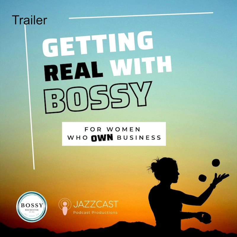 Artwork for podcast Getting Real with Bossy: For Women Who Own Business