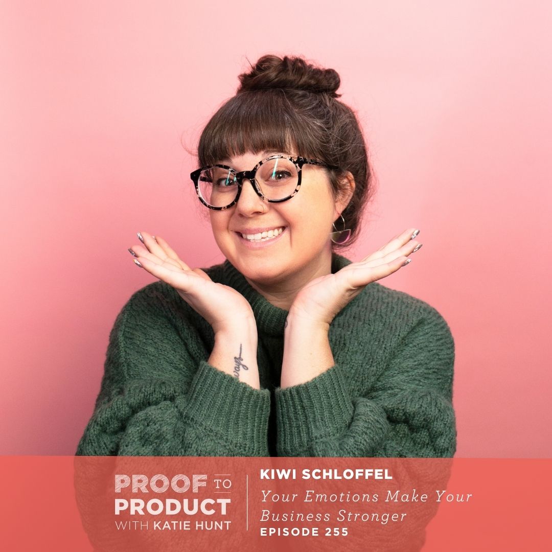 255 | Your Emotions Make Your Business Stronger with Kiwi Schloffel, Your Gal Kiwi