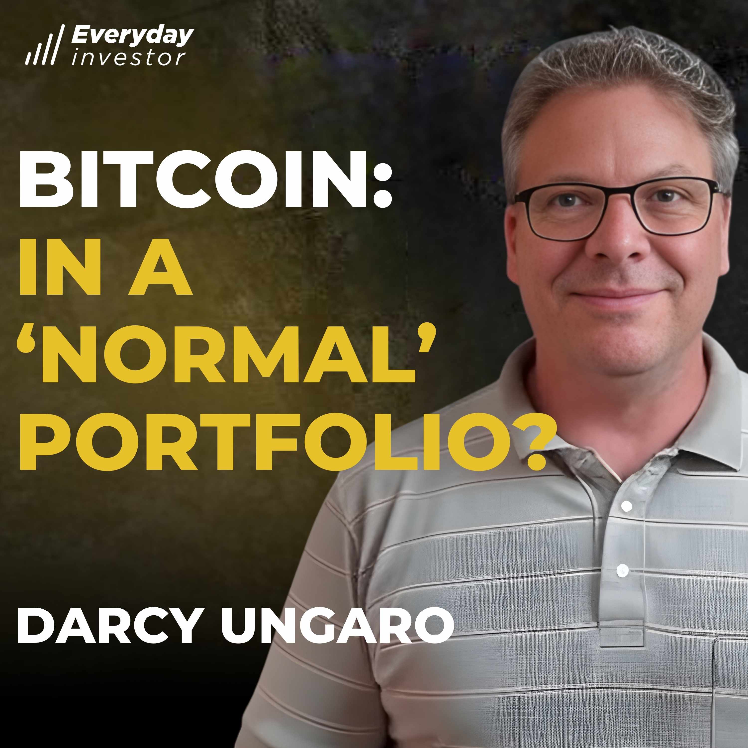 Darcy Ungaro / Bitcoin in a 'Normal' Portfolio? Ep 505