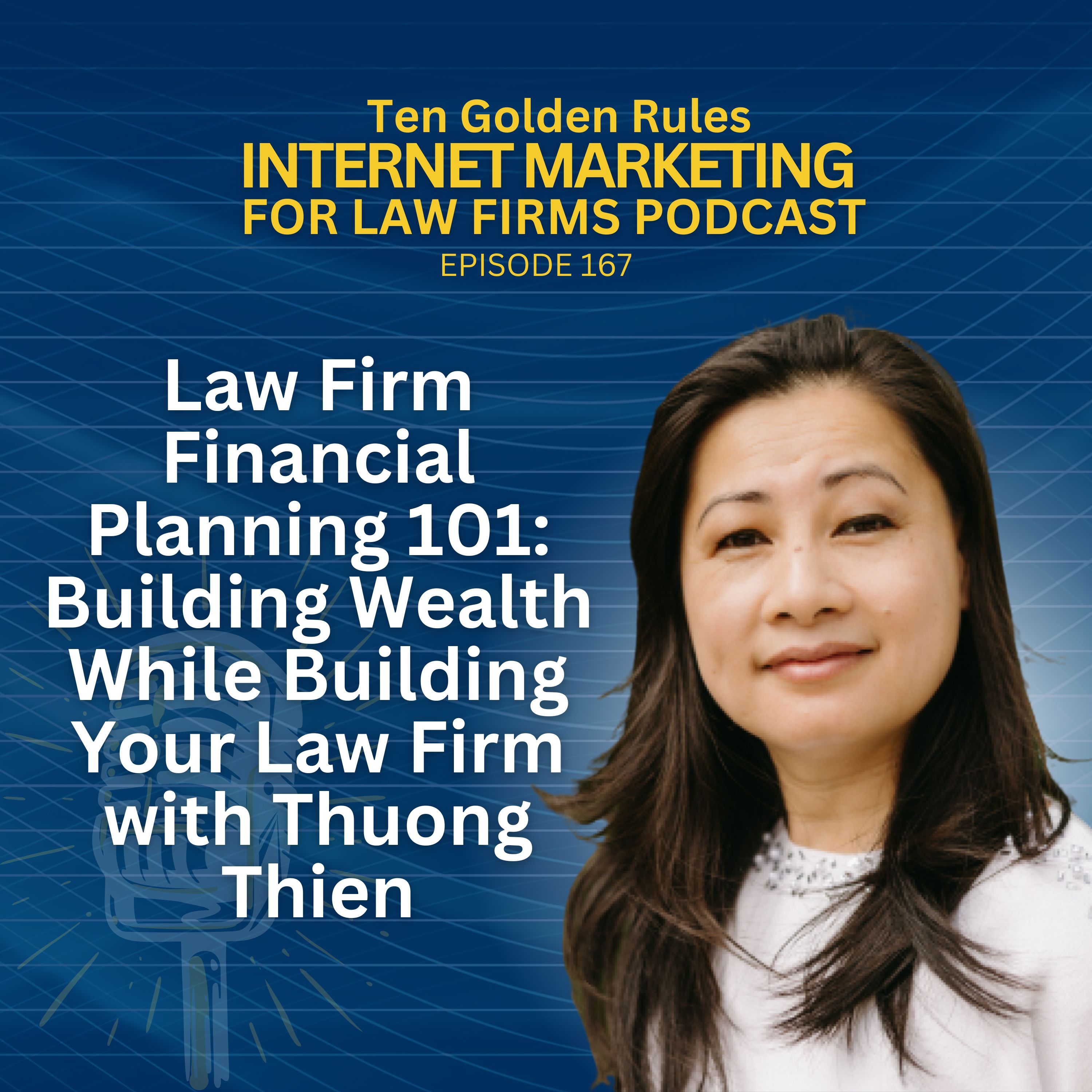167: Law Firm Financial Planning 101 - Building Wealth While Building Your Law Firm with Thuong Thien