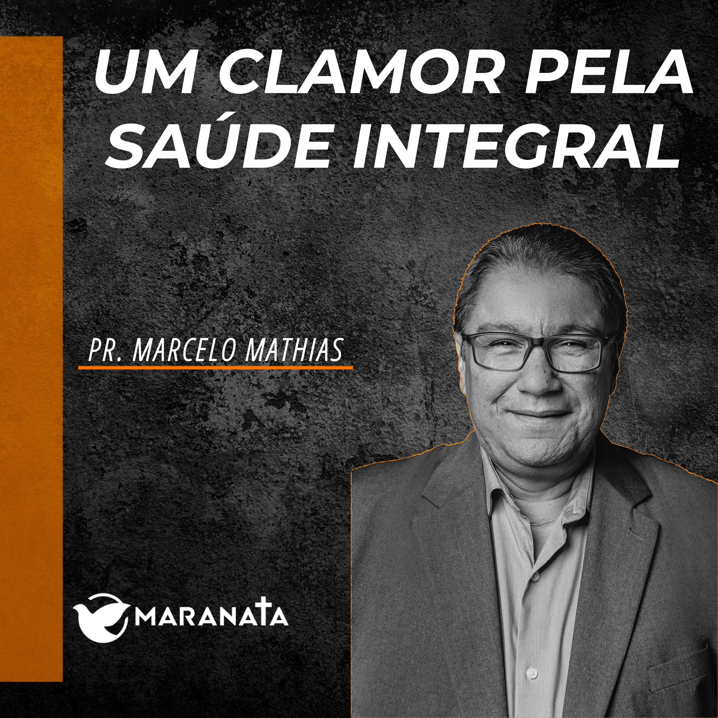 Um clamor pela saúde integral - Pr. Marcelo Mathias episode artwork