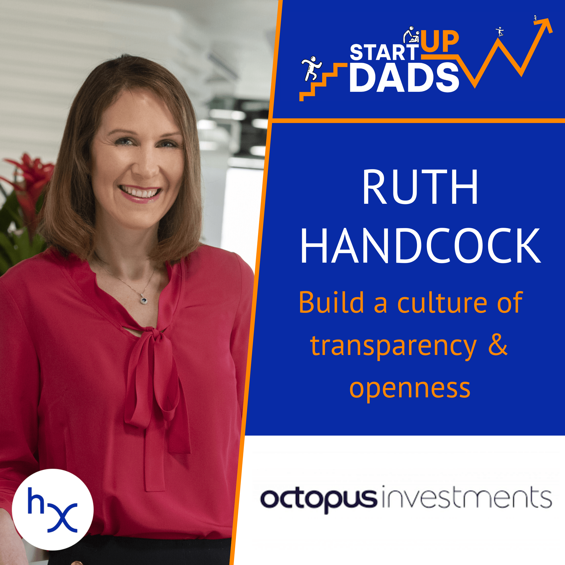 Build a culture of transparency & openness: Ruth Handcock, Octopus Investments