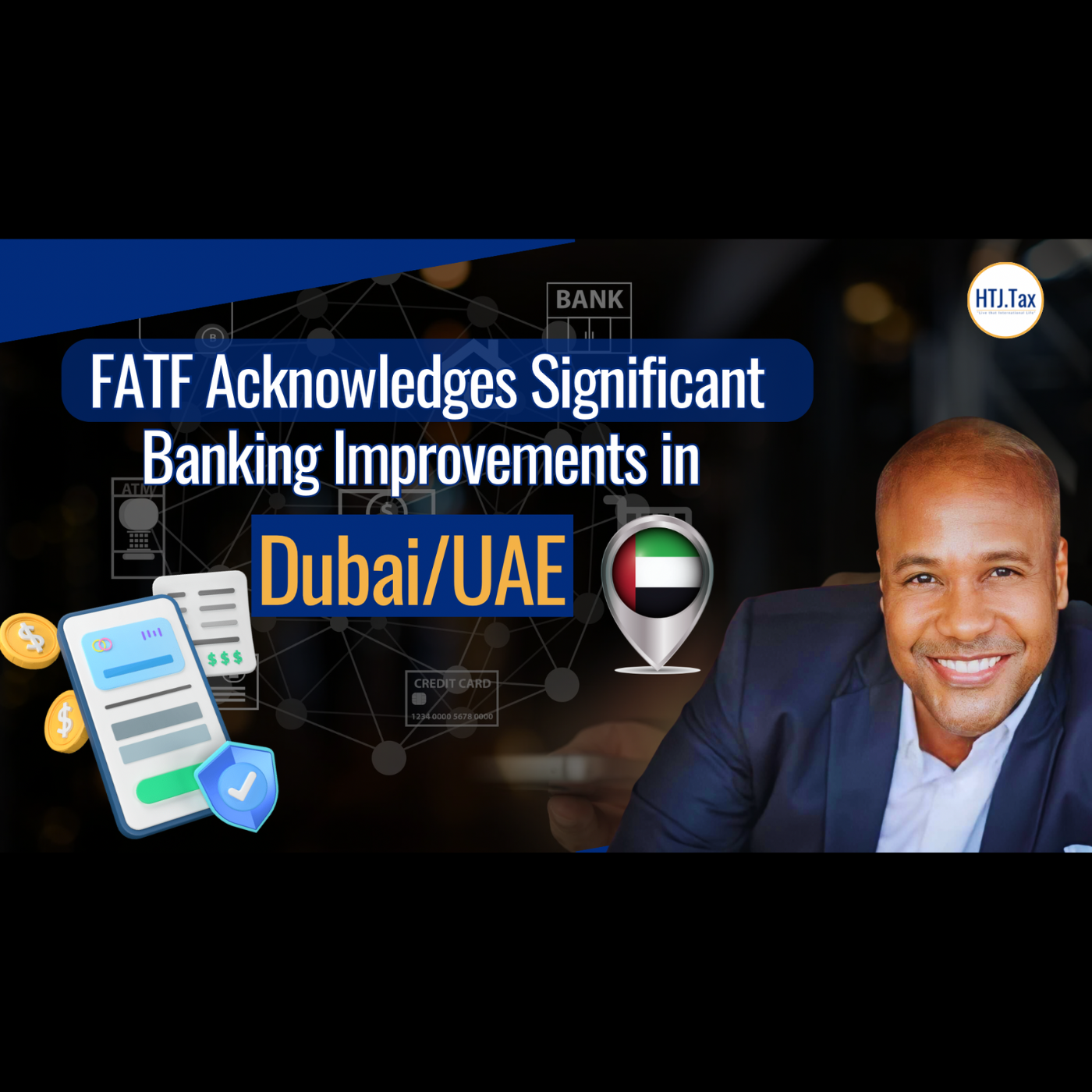 [ Offshore Tax ] FATF Acknowledges Significant Banking Improvements In Dubai/UAE.