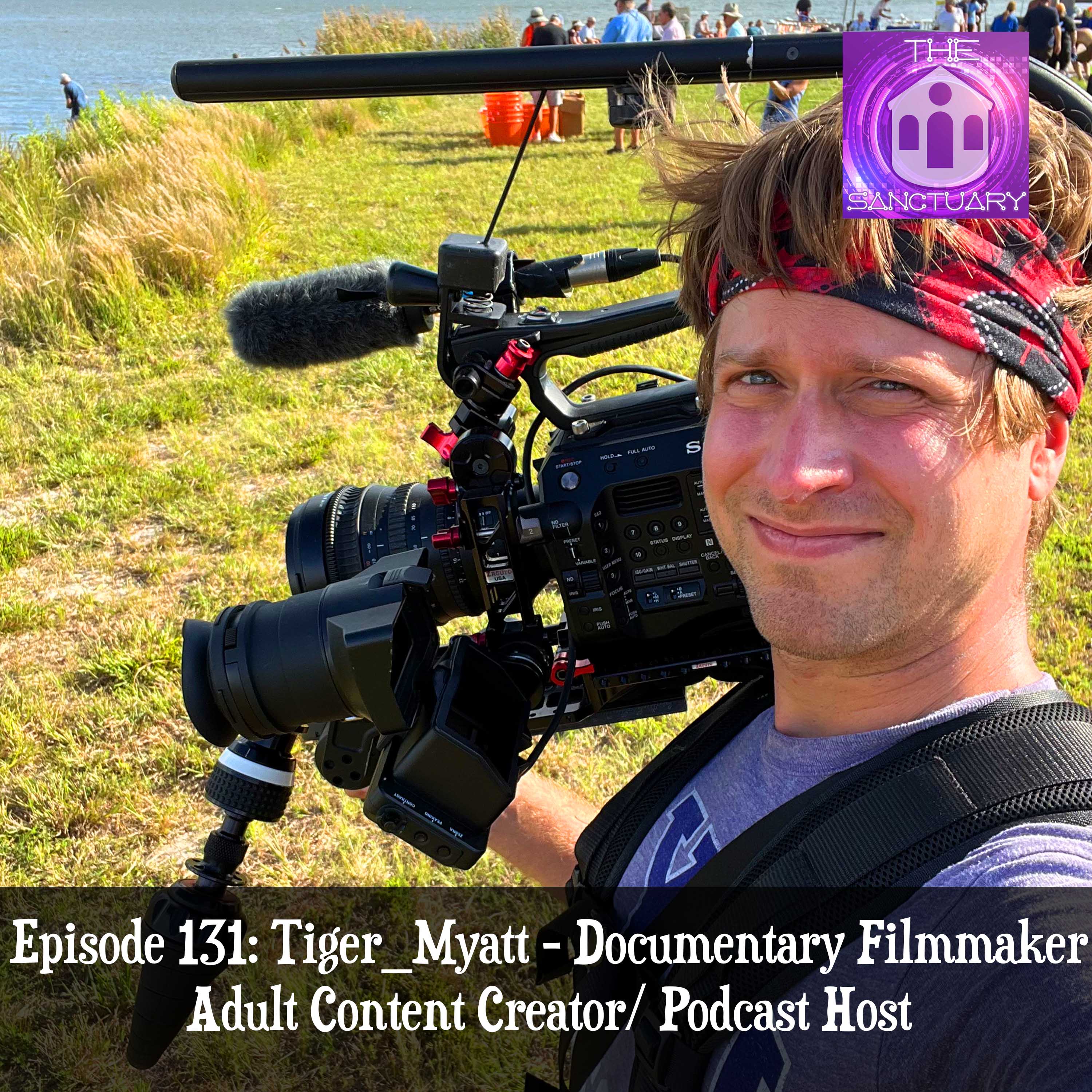 Tiger_Myatt - Documentary Filmmaker/Adult Content Creator/ Podcast Host