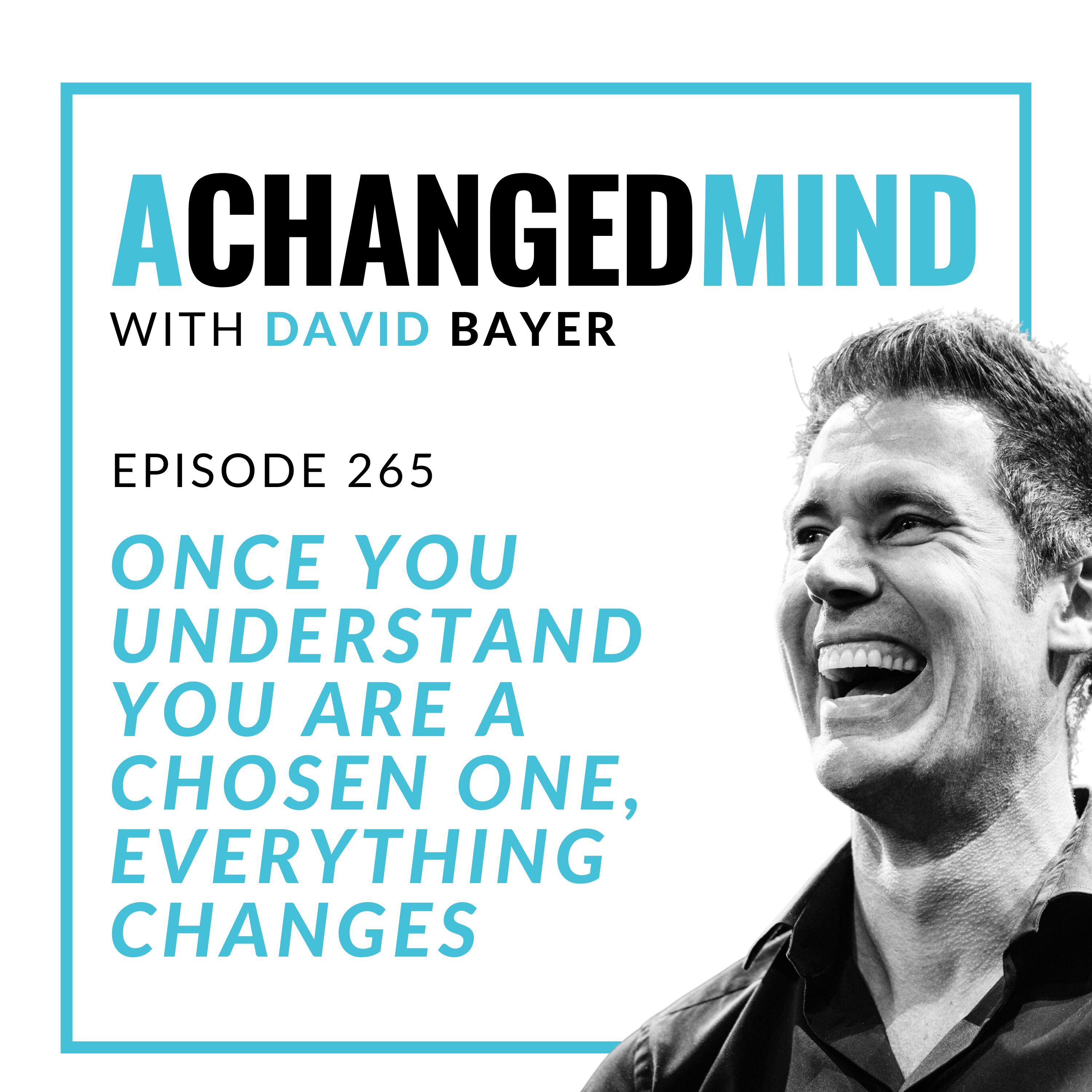 265 Once You Understand You Are a Chosen One, Everything Changes