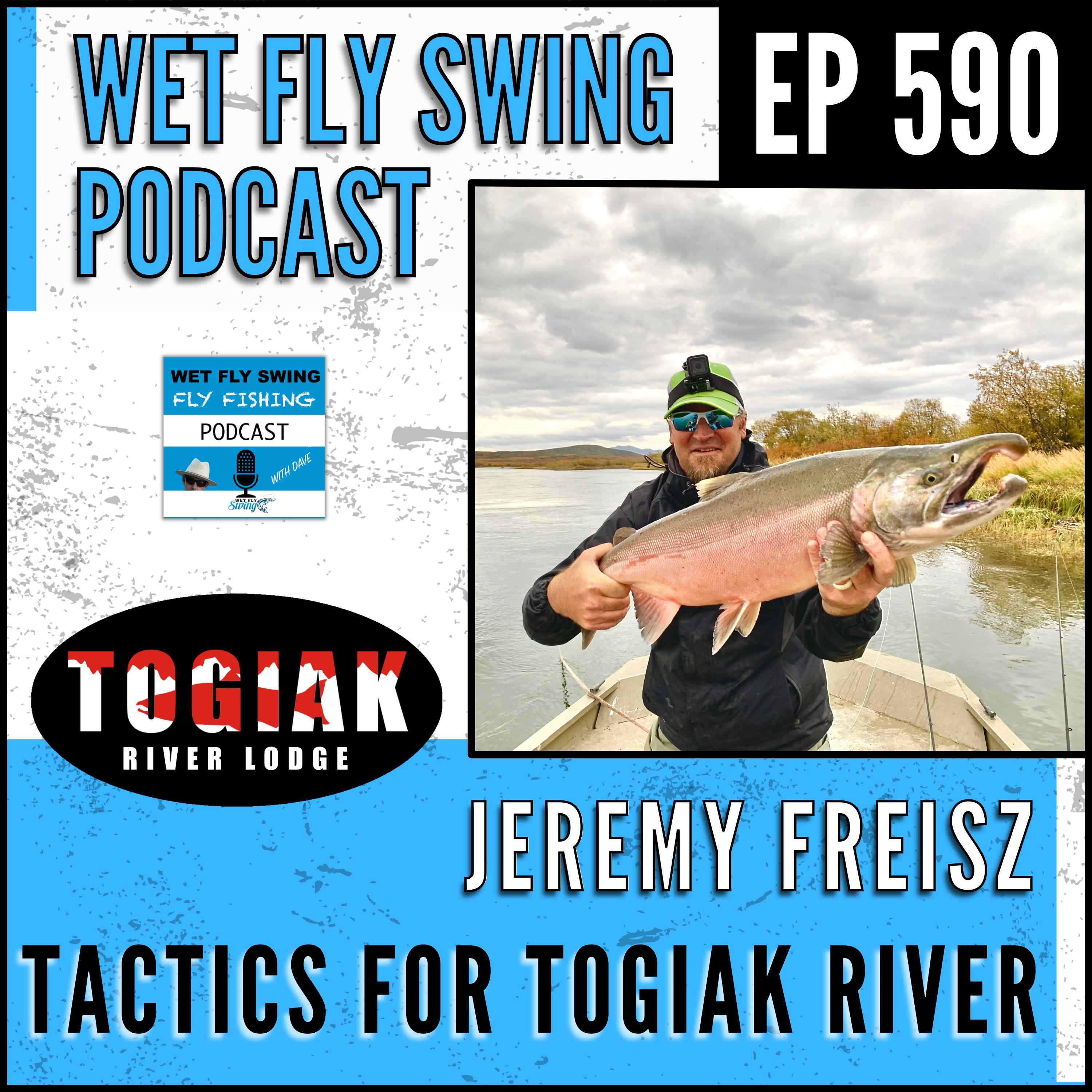 590 | Alaska Unleashed: Tactics for Togiak River Success with Jeremy Freisz - Togiak River Lodge episode artwork