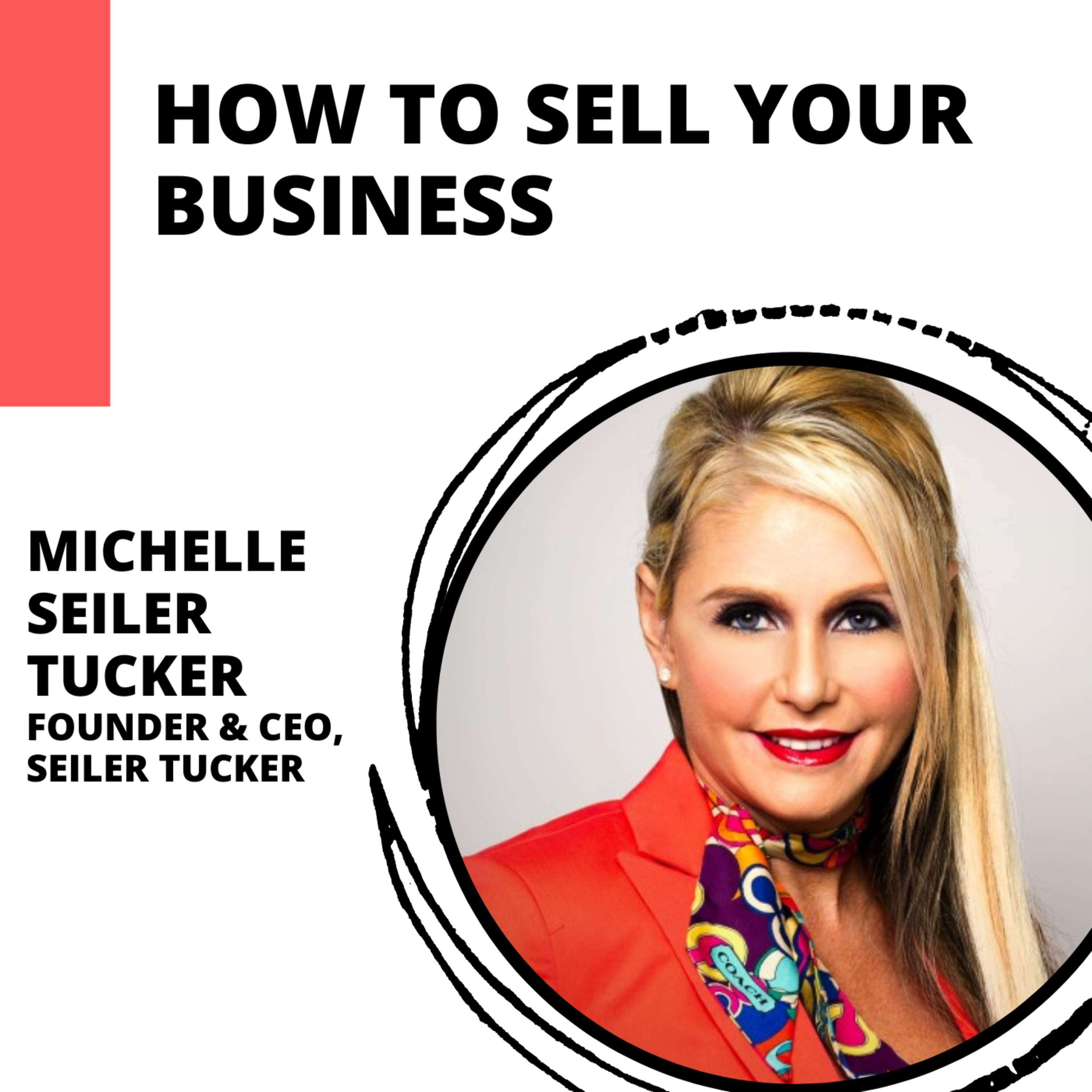 Planning Your Exit: The Benefits of Selling Your Business with Michelle Seiler Tucker