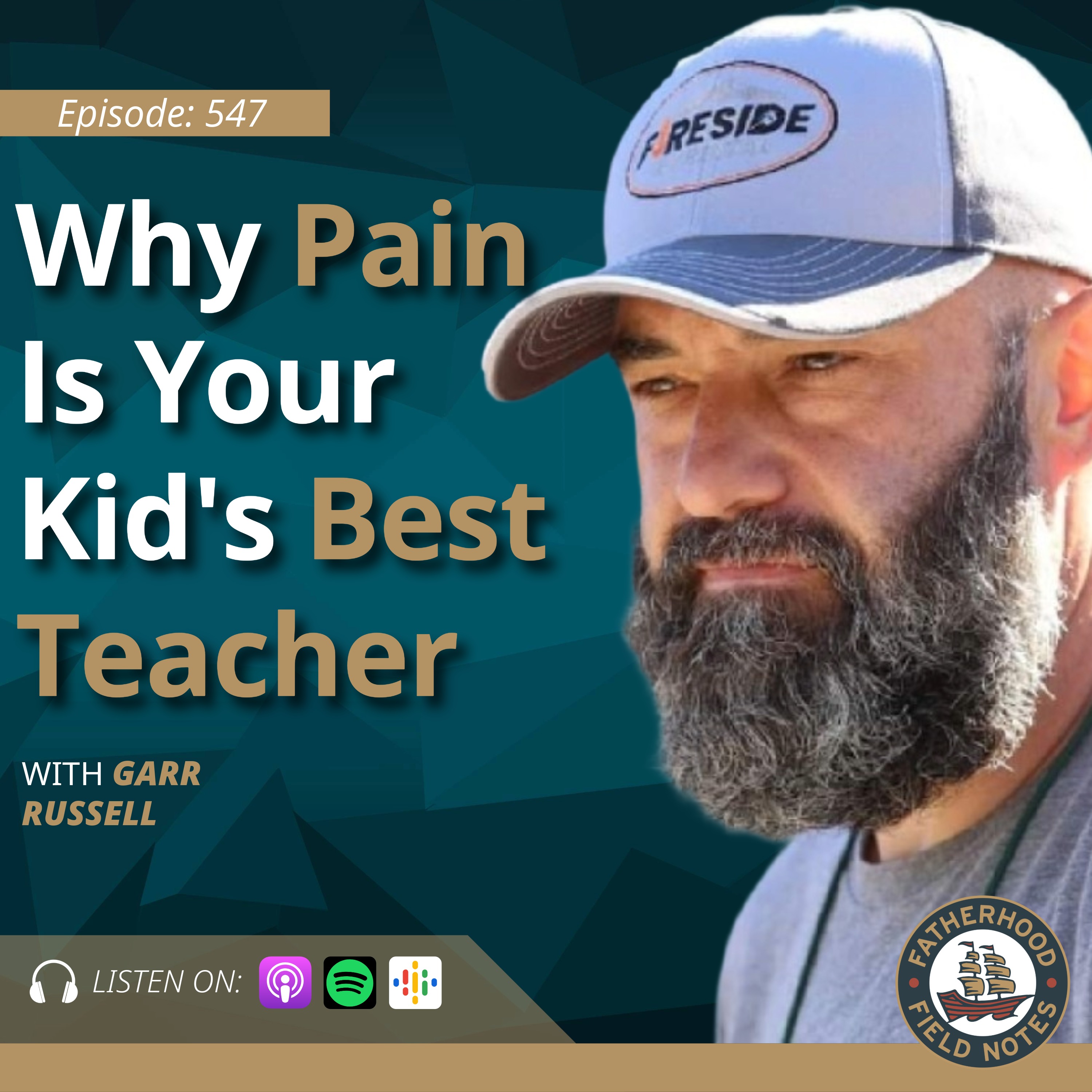 Ep. 547 Garr Russell: Why Pain Is Your Kid's Best Teacher