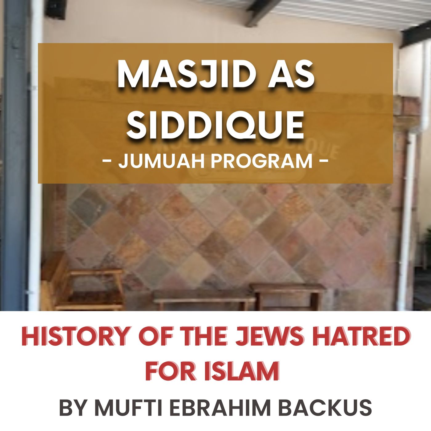 231027_History of the Jews hatred for Islam & entertaining the correct beliefs of Allah by Mufti Ebrahim Backus