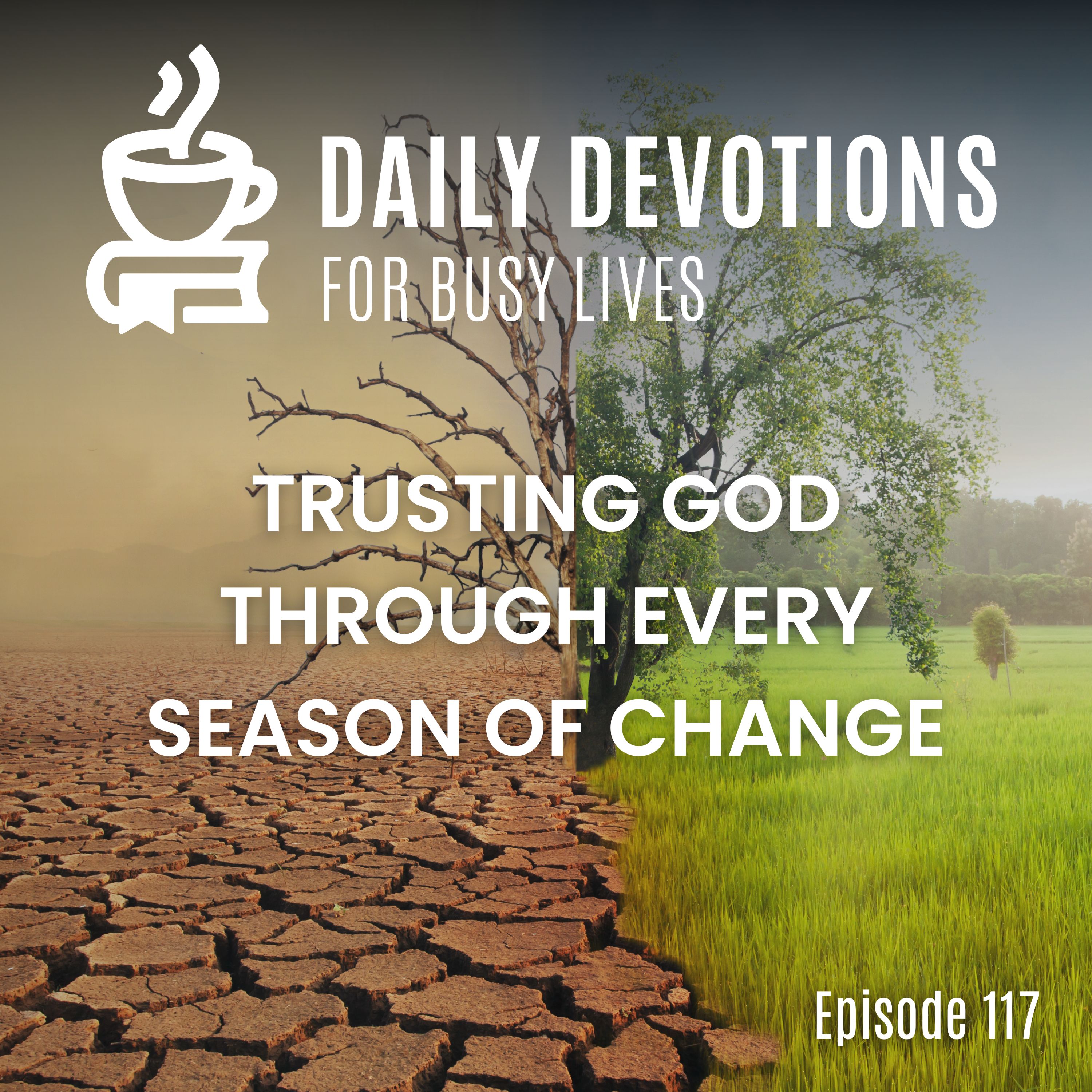 Trusting God Through Every Season of Change