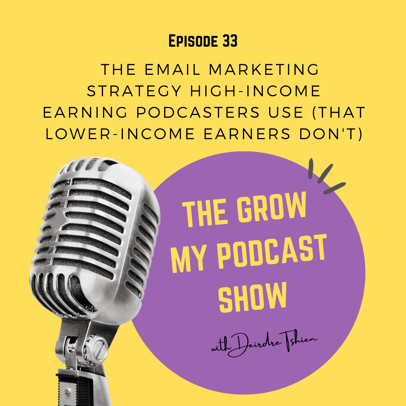 33. The Email Marketing Strategy High-Income Earning Podcasters Use (That Lower-Income Earners Don't) Image