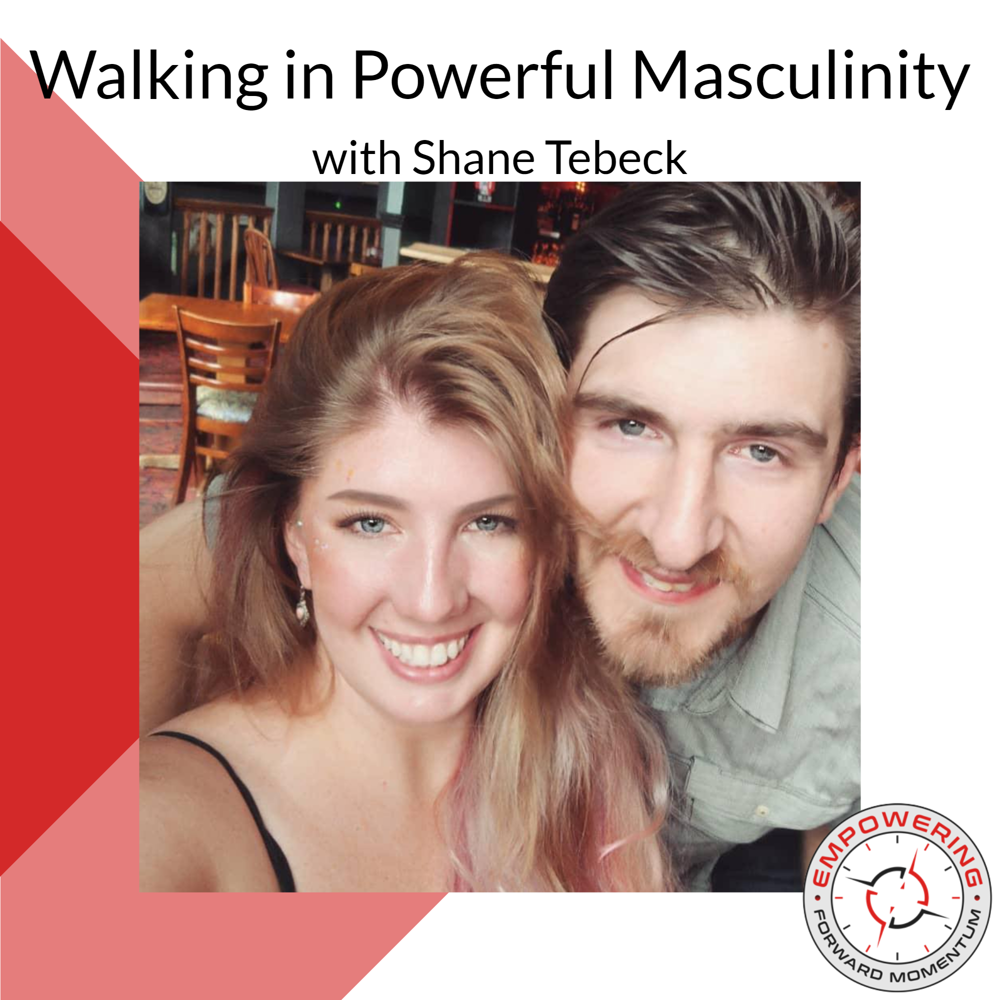 Walking in Powerful Masculinity