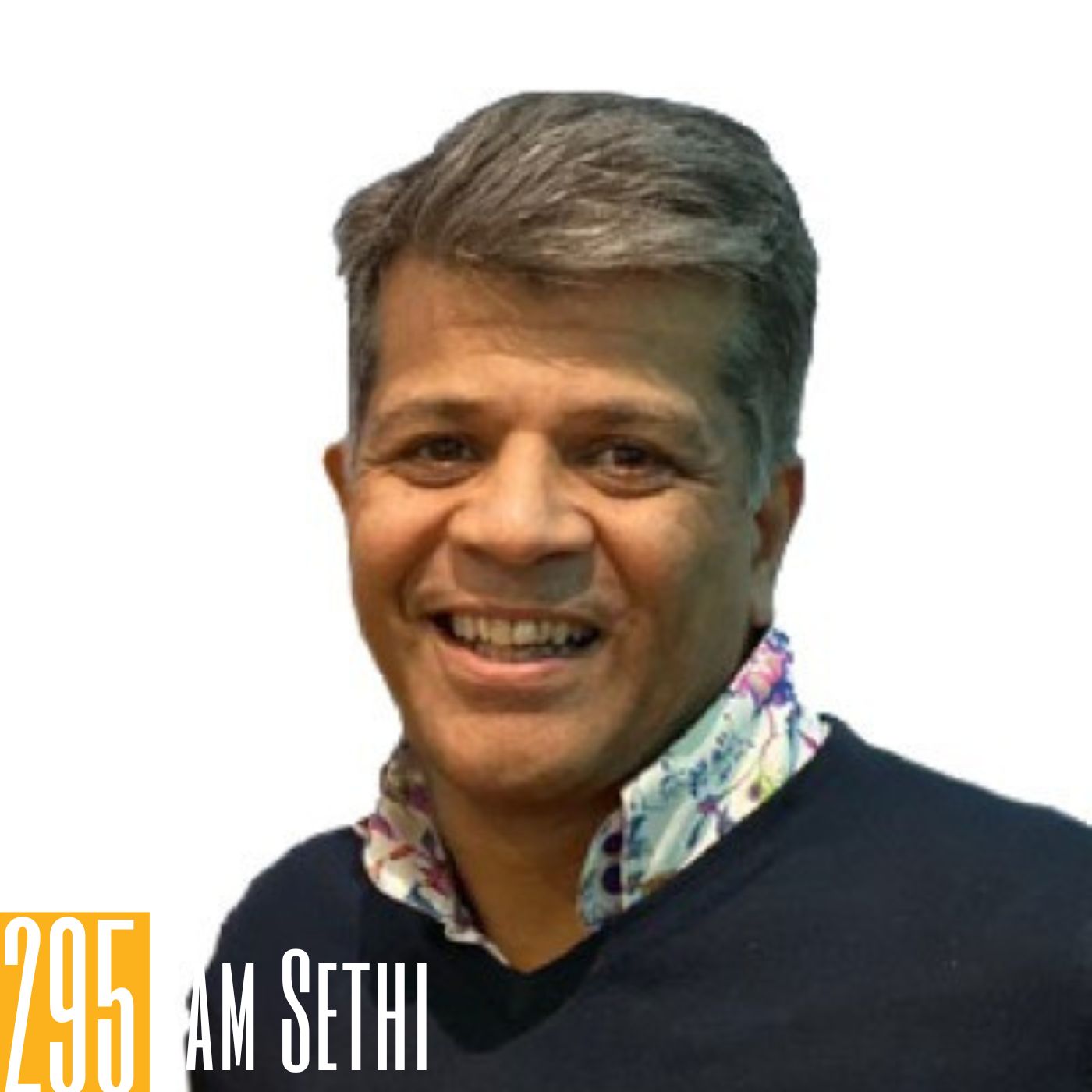 295 Sam Sethi - Self-Deprecation, Sarcasm & Creating Communities Through Podcasting